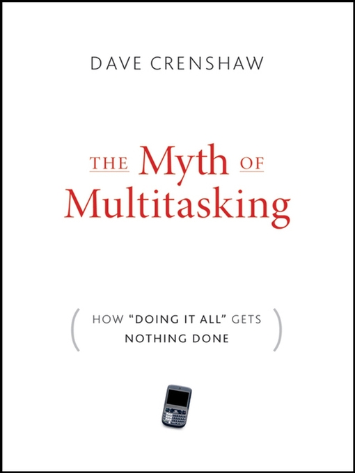 Title details for The Myth of Multitasking by Dave Crenshaw - Available